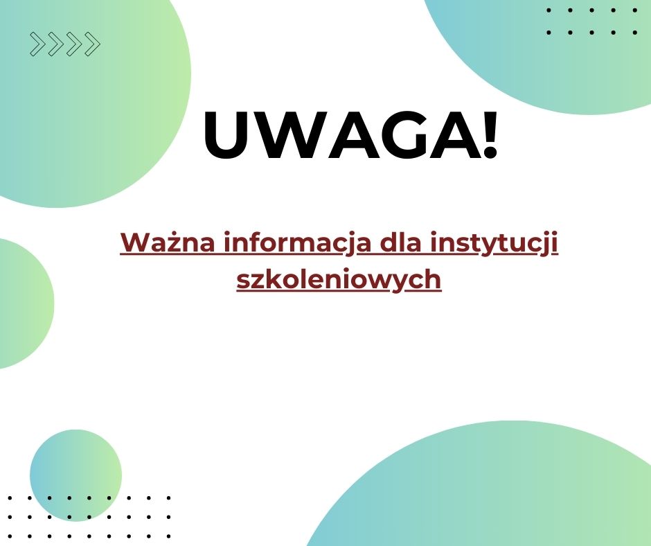 Zdjęcie artykułu Ważna informacja dla instytucji szkoleniowych