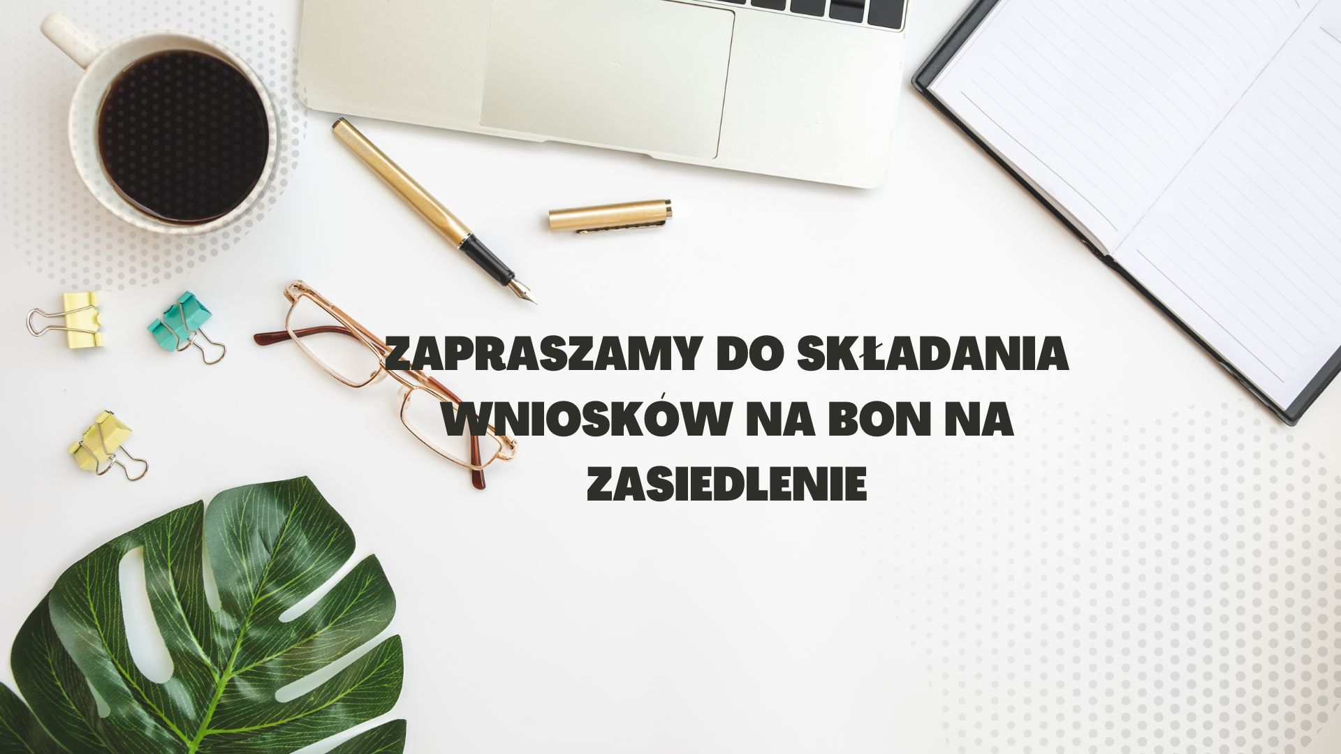 Zdjęcie artykułu Zapraszamy do składania wniosków na bon na zasiedlenie